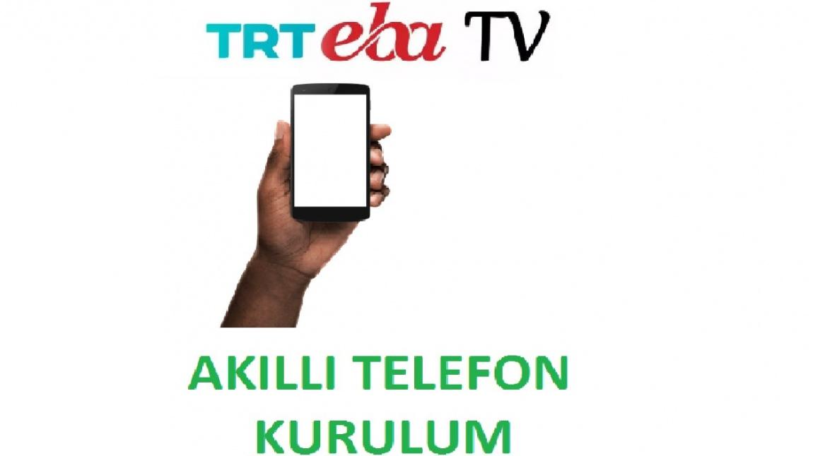 Akıllı Telefon TRT EBA TV Kurulumu